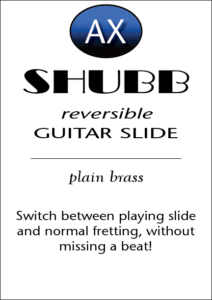 Shubb Reversible Guitar Slide - AX - Shubb Capos